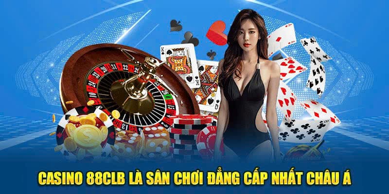 Casino 88CLB - Trải Nghiệm Cá Cược Cùng Dealer Xinh Đẹp 2025