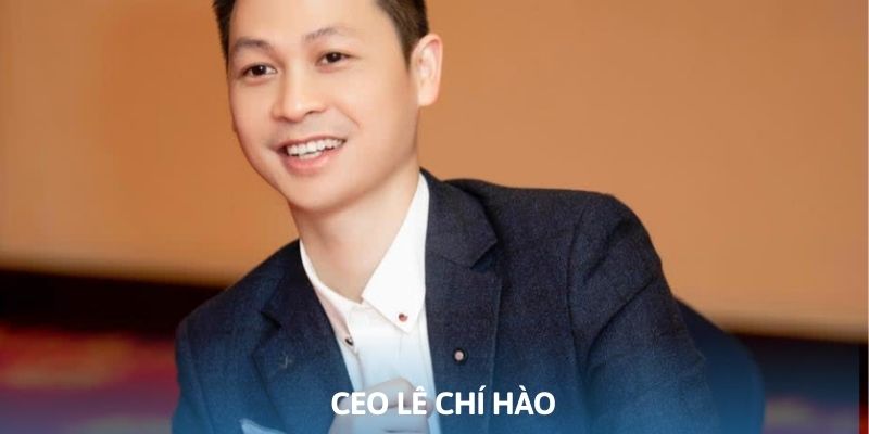Ceo Lê Chí Hào - Người Dẫn Dắt 88clb Đến Thành Công Vang Dội