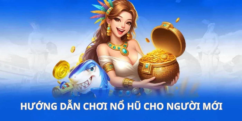 Hướng Dẫn Chơi Nổ Hũ Cho Người Mới Tại 88CLB