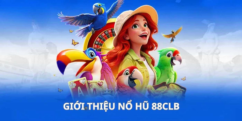 Đôi nét về siêu phẩm cá cược nổ hũ Đôi nét về siêu phẩm cá cược nổ hũ