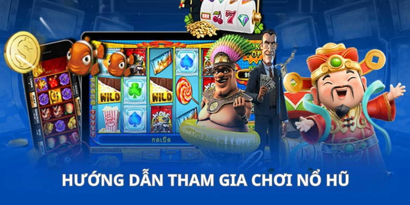 Cách tham gia chơi nổ hũ tại nhà cái 88CLB