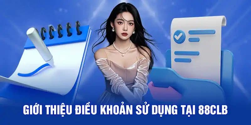 Đôi nét về điều khoản 88CLB Đôi nét về điều khoản 88CLB