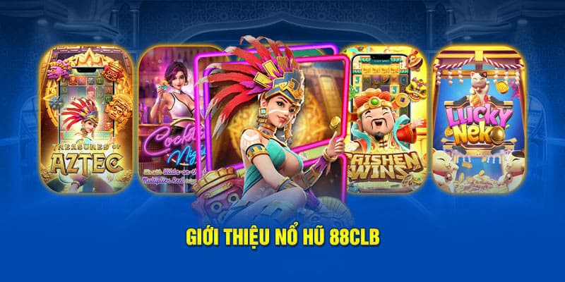 Top game nổ hũ HOT nhất 2025 tại 88CLB