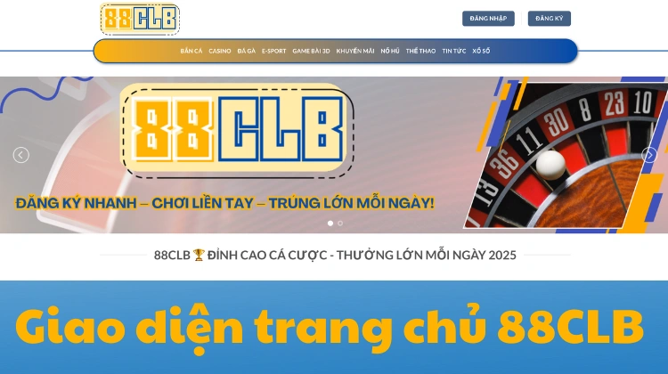 Khám phá giao diện hiện đại, thân thiện của 88CLB - điểm đến cá cược lý tưởng cho mọi người chơi.