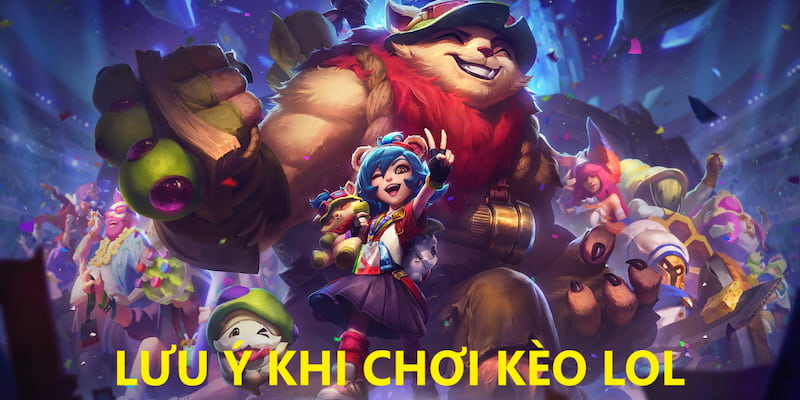 Lưu ý khi tham gia cá độ liên minh huyền thoại Lưu ý khi tham gia cá độ liên minh huyền thoại