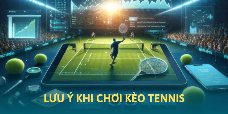 Lưu ý khi tham gia cá cược kèo tennis tại 88CLB Lưu ý khi tham gia cá cược kèo tennis tại 88CLB