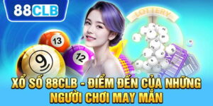 Mách Bạn Top Loại Hình Xổ Số Hot Nhất Tại 88CLB
