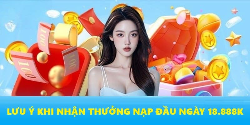 Một vài lưu ý khi tham gia ưu đãi 88CLB nạp đầu ngày Một vài lưu ý khi tham gia ưu đãi 88CLB nạp đầu ngày