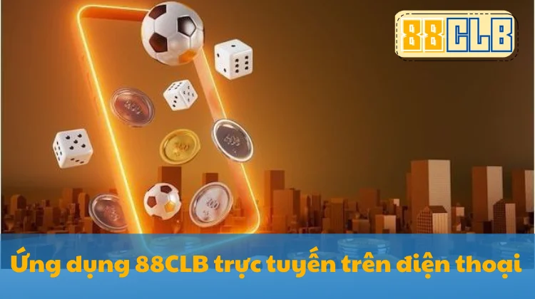 Tải ứng dụng 88CLB trực tuyến để cá cược mọi lúc, mọi nơi với tốc độ siêu nhanh.