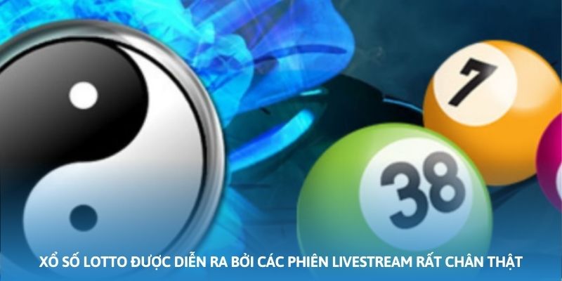 Xổ số Lotto được diễn ra bởi các phiên livestream rất chân thật Xổ số Lotto được diễn ra bởi các phiên livestream rất chân thật