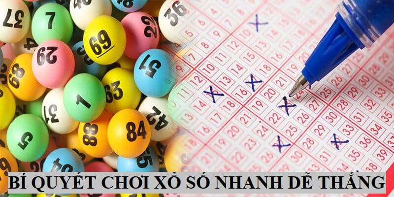 Những bí quyết để chơi xổ số siêu tốc nhanh hiệu quả, dễ thắng cho người mới Những bí quyết để chơi xổ số siêu tốc nhanh hiệu quả, dễ thắng cho người mới