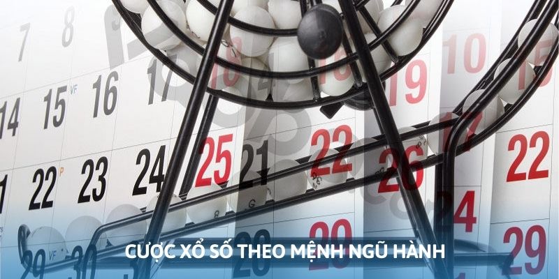 Phương pháp soi cầu xổ số trúng lớn qua mệnh ngũ hành Phương pháp soi cầu xổ số trúng lớn qua mệnh ngũ hành